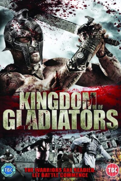 Kingdom Of Gladiators (2011)
